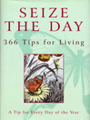 Seize the Day (eBook): 366 Tips for Living